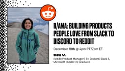 r/AMA: Building products people love from Slack to Discord to Reddit