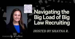 Navigating the Big Load of Big Law Recruiting