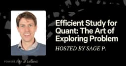 Efficient Study for Quant: The Art of Exploring Problem
