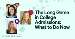 The Long Game in College Admissions: What to Do Now