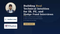 Building Real Technical Intuition for IB, PE, and Hedge Fund Interviews
