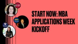 Start Now: MBA Applications Week Kickoff